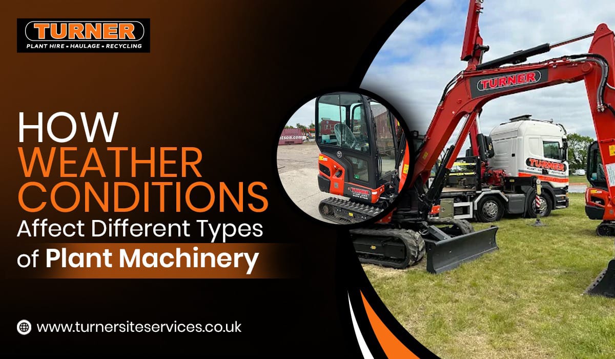 Weather Conditions Affect Different Types of Plant Machinery